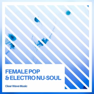 Female Pop & Electro Nu-Soul