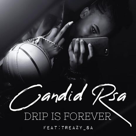 drip is forever ft. Treazy _sa | Boomplay Music