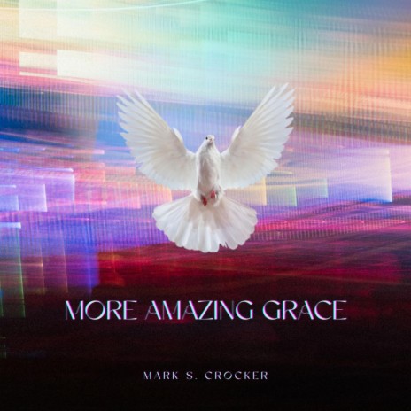 More Amazing Grace | Boomplay Music
