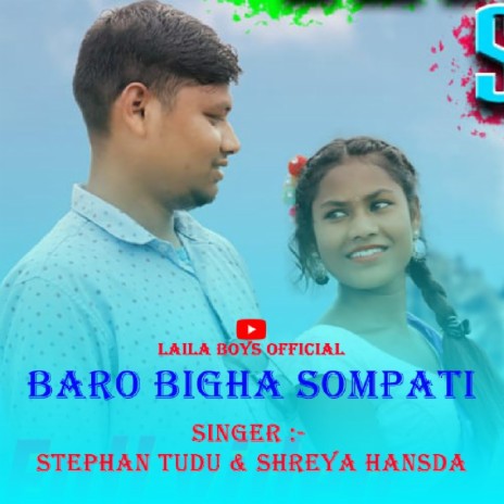 Baro Bigha Sompati (Santhali Song) ft. Shreya Hansda | Boomplay Music