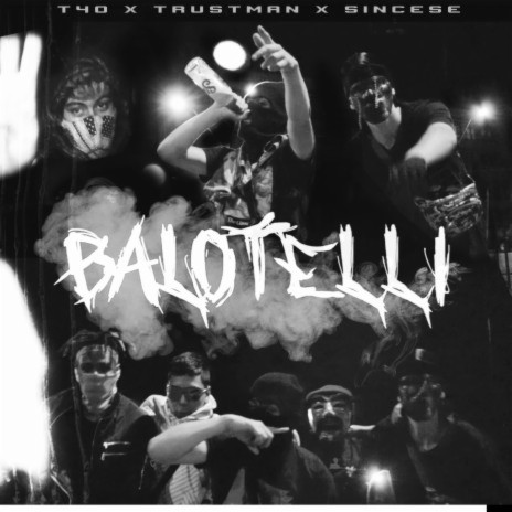 Balotelli ft. sincese & T40 | Boomplay Music