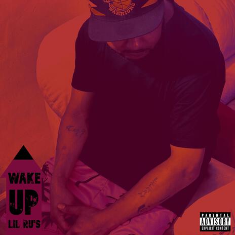 Wake Up, Lil Ru's ft. Lil Man The Ru Homie | Boomplay Music