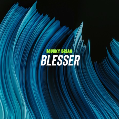 Blesser | Boomplay Music