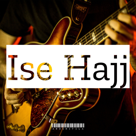 Ise Hajj | Boomplay Music