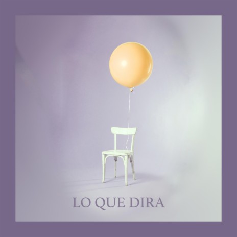 Lo Que Dirá | Boomplay Music