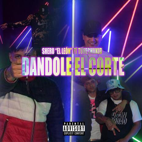 Dandole El Corte ft. Tunechikidd & Bluesoloazul | Boomplay Music