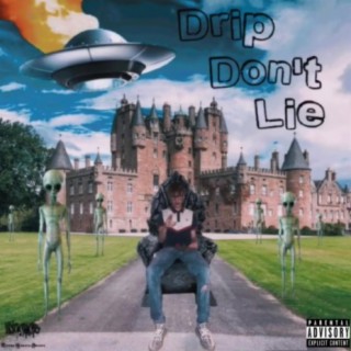 Drip Don't Lie