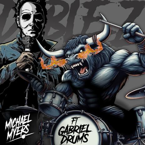 Michael Myers ft. Gabriel Drums | Boomplay Music