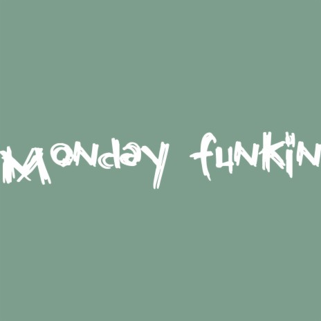 Monday Funkin' | Boomplay Music