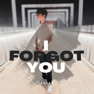 I Forgot You lyrics | Boomplay Music