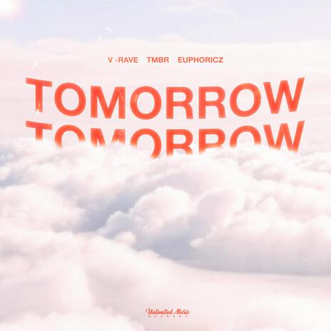 Tomorrow ft. TMBR (DE) & Euphoricz | Boomplay Music