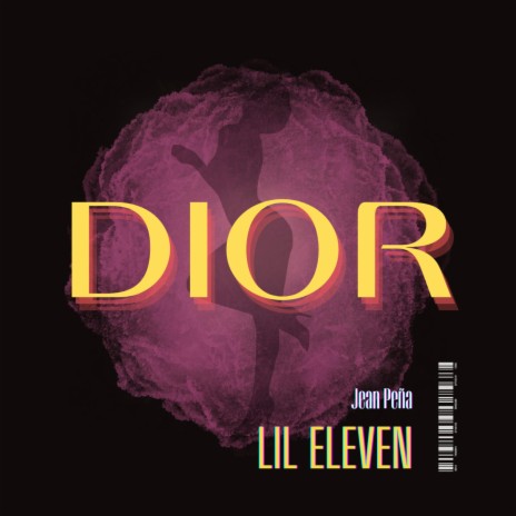 Dior ft. Lil Eleven