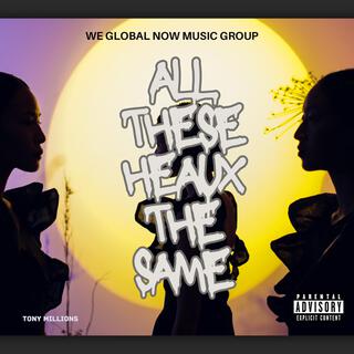 All These Heaux the Same lyrics | Boomplay Music