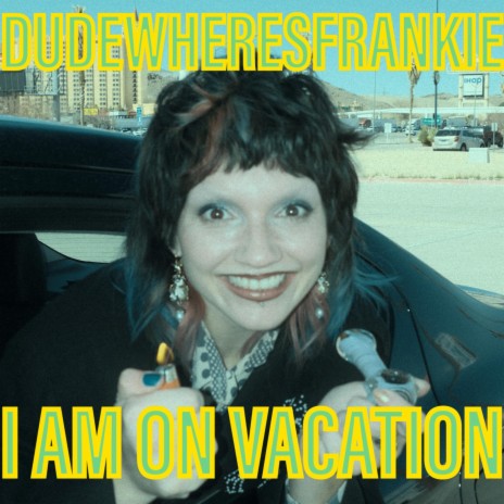 I AM ON VACATION | Boomplay Music