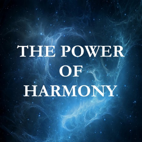 The Power of Harmony | Boomplay Music