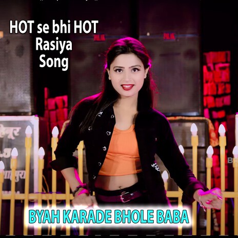 Byah Karade Bhole Baba ft. Arjun Chahal | Boomplay Music