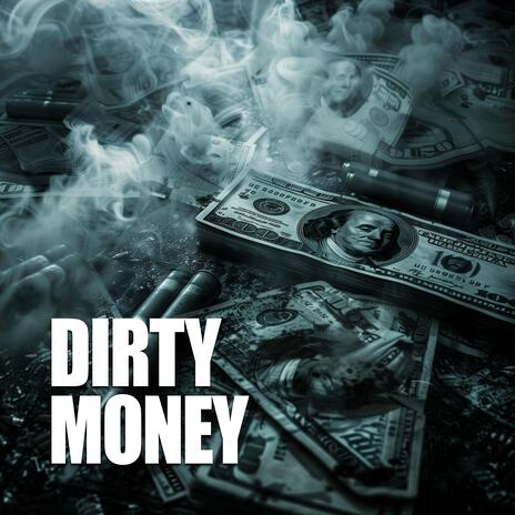 Dirty Money | Boomplay Music