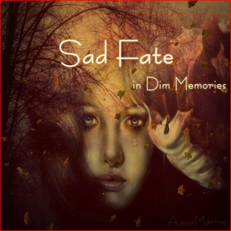 Sad Fate (Sad Love Story in Dim Memories)