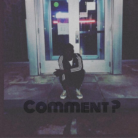 Comment ? | Boomplay Music