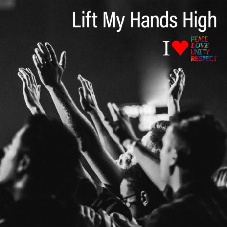 Lift My Hands High | Boomplay Music