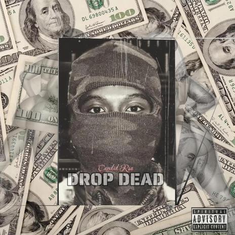 Drop Dead | Boomplay Music