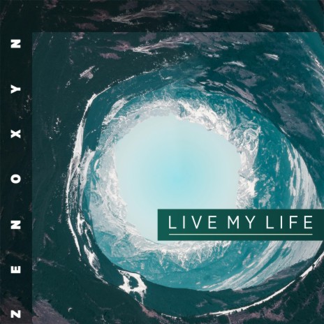 Live My Life | Boomplay Music