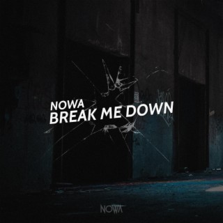 Break Me Down