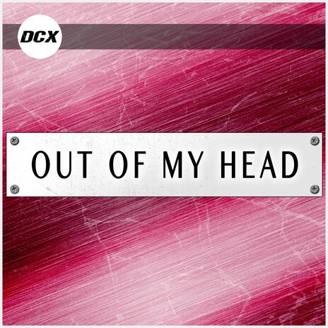 Out of My Head | Boomplay Music