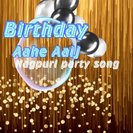 Birthday Aahe Aaij Nagpuri Party Song