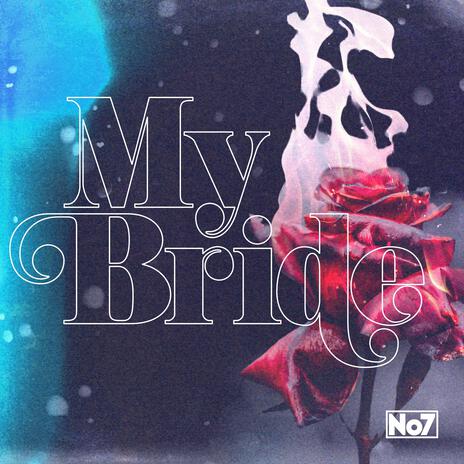 My Bride | Boomplay Music