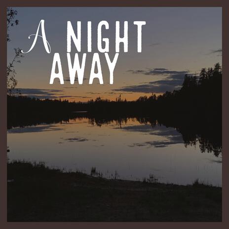 A Night Away | Boomplay Music