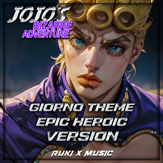 Giorno Theme (From 'JoJo's Bizarre Adventure') (Epic Heroic Version)