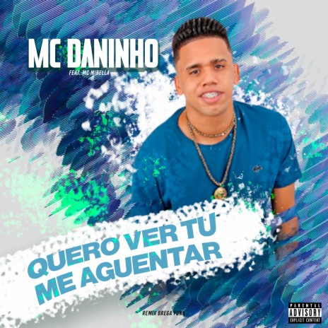 Quero Ver Tu Me Aguentar (feat. MC Mirella) | Boomplay Music