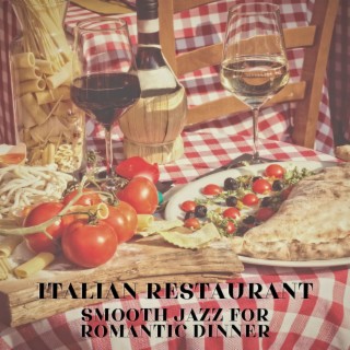 Italian Restaurant: Smooth Jazz for Romantic Dinner, Piano Bar Music, Instrumental Soft Songs, Relaxing Background