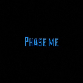 Phase Me