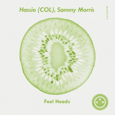 Feel Heads (Original Mix) ft. Sammy Morris | Boomplay Music