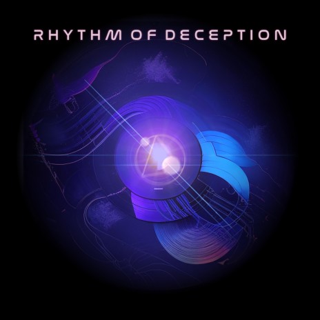 Rhythm of Deception | Boomplay Music
