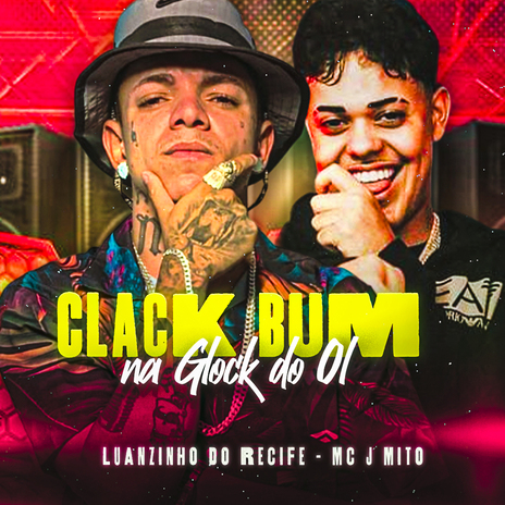 Clack Bum na Glock do 01 ft. Mc J Mito | Boomplay Music