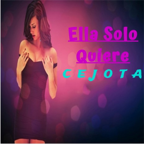 Ella Solo Quiere | Boomplay Music