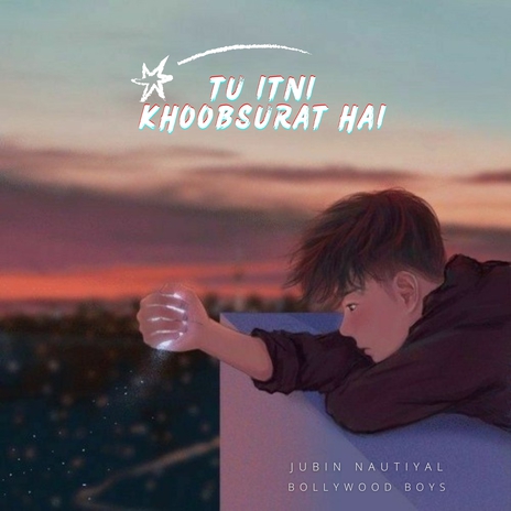 Tu Itni Khoobsurat Hai ft. Jubin Nautiyal | Boomplay Music