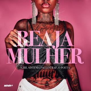 Reaja Mulher ft. Sistema Paggotrap & O Poeta lyrics | Boomplay Music