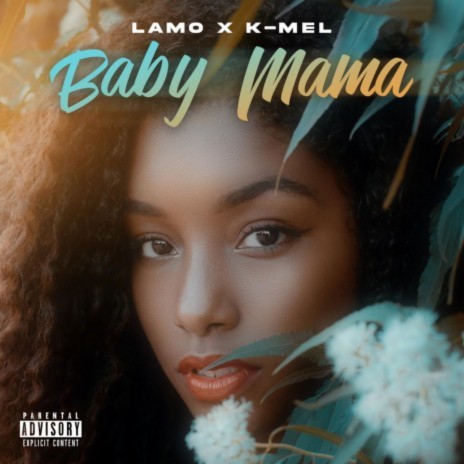 Baby Mama ft. K-MEL | Boomplay Music