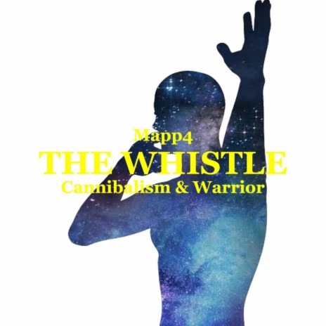The Whistle ft. Cannibalism & Warrior | Boomplay Music