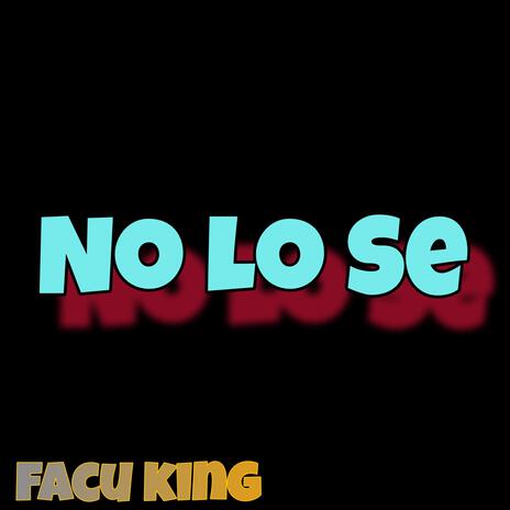 No Lo Se | Boomplay Music