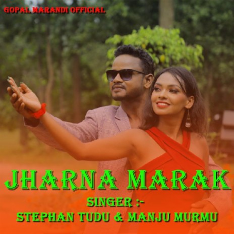 Jharna Marak (Santhali Song) ft. Manju Murmu | Boomplay Music