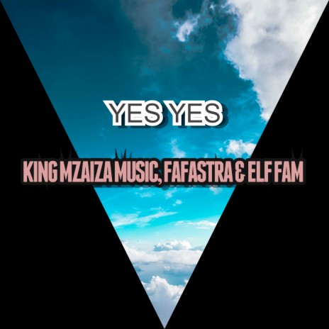 Yes Yes ft. FAFASTRA & ELF FAM | Boomplay Music