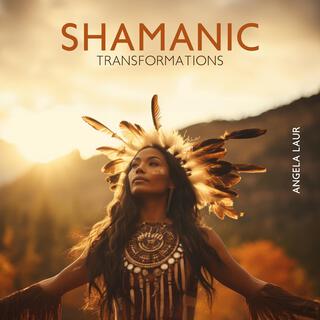 Shamanic Transformations: Metamorphosis of the Soul