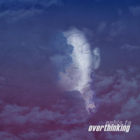 overthinking | Boomplay Music