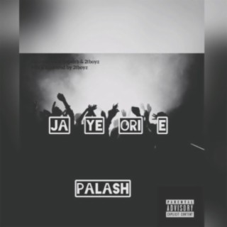 PALASH 'jaye ori e' (feat. dopelrb & 2tboyz)