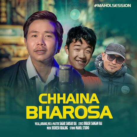 Chhaina Bharosa | Boomplay Music